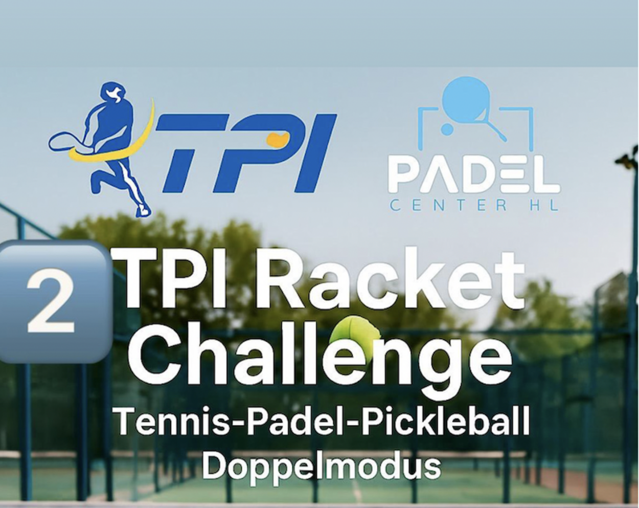 2. TPI RACKET CHALLENGE (Tennis, Padel, Pickleball)